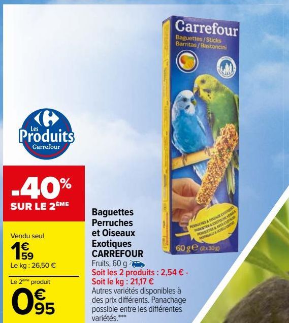 Baguettes Perruches et Oiseaux Exotiques CARREFOUR