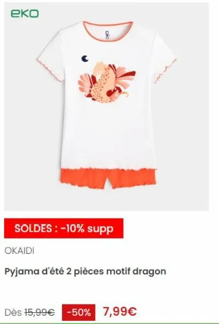 soldes : -10% supp  okaidi  pyjama d'été 2 pièces motif dragon  dès 15,99€ -50% 7,99€ 