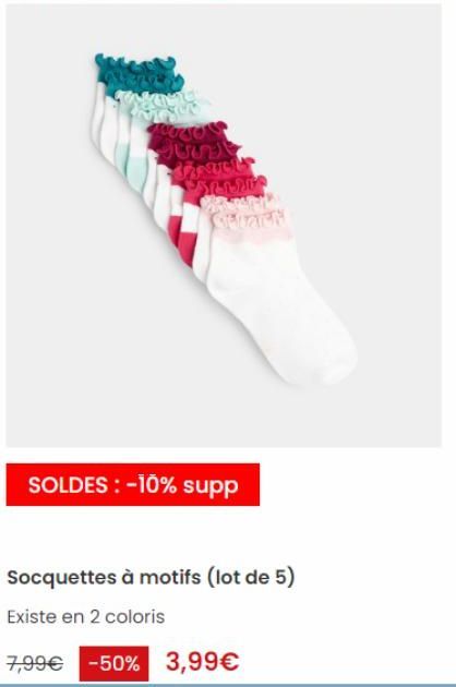 cowo S Shovels  PSEUDO CEL Steart  SOLDES : -10% supp  Socquettes à motifs (lot de 5)  Existe en 2 coloris  7,99€ -50% 3,99€  
