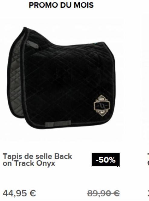 PROMO DU MOIS  Tapis de selle Back on Track Onyx  44,95 €  -50%  89,90 € 