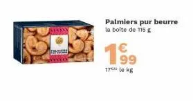 camins  palmiers pur beurre la boîte de 115 g  € 99  17 be kg 