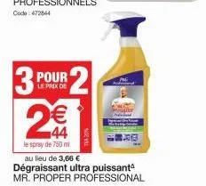 3 pour 2  le prix de  2  € 44  le spray de 750 m 