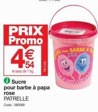 € 54  le seau de 1 kg  PRIX Promo  ✪ Sucre  pour barbe à papa  rose PATRELLE  Code: 380080  www.BARBEA  W 