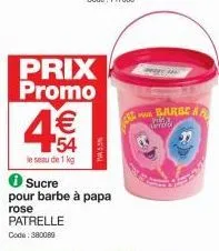 € 54  le seau de 1 kg  prix promo  ✪ sucre  pour barbe à papa  rose patrelle  code: 380080  www.barbea  w 