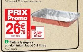 PRIX Promo  26€  le lot de 10  SEW  2,68€  LE PLAT  Plats à lasagnes en aluminium laqué 3,3 litres Code: 301964 