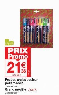 etiq-etal  PRIX Promo  21€€  38  le lot de 8  Feutres craies couleur petit modèle  Code: 851946  Grand modèle: 23,33 € Code: 851828  Futse-Canin 