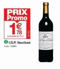 prix promo  €  la bouteille de 75 cl  ● i.g.p. vaucluse  code: 726883 