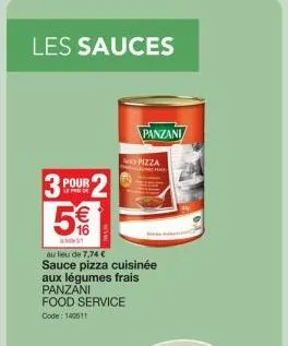 les sauces  pour  led  5€  au lieu de 7,74 € sauce pizza cuisinée aux légumes frais panzani  food service code: 140611  panzani  pizza 