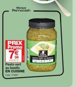 Marque Promocash  PRIX Promo  7%  Pesto vert au basilic  EN CUISINE  Code: 415681  cuisine  PESTO VERT AU BASILIC 