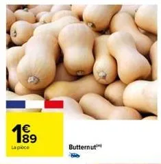 1€  19⁹9  la pièce  butternut 