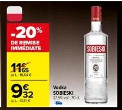 -20%  de remise immédiate  1165  lel: 16,64 €  932  le l: 13,31 €  დო  vodka  sobieski 37,5% vol, 70 d.  sobieski 