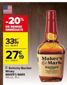 -20%  DE REMISE IMMÉDIATE  3399  Le L: 48.56 €  2719  LeL:38,84 €  Kentucky Bourbon  Whisky  MAKER'S MARK 45% vol. 70 cl  Maker's Mark  WHISKY 