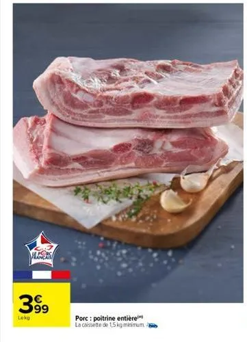 huners  €  399  lekg  porc: poitrine entière la caissette de 1,5 kg minimum 