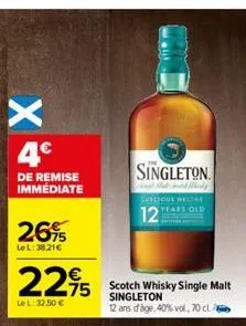 x  4€  de remise immédiate  26%  lel: 38.21€  2295  75  le l: 32.50 €  singleton  midy  luscious nectar years old  12  scotch whisky single malt singleton  12 ans d'âge, 40% vol, 70 cl 