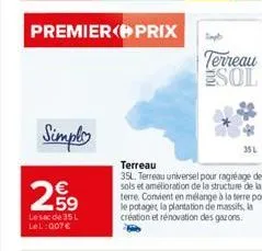 simply  2  63  59 lesac de 35 l lel: 007€  terreau esol  terreau  35l. terreau universel pour ragréage des sols et amélioration de la structure de la terre. convient en mélange à la terre pour le pota