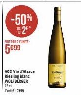 -50%  2⁰  SOIT PAR 2 L'UNITÉ:  5099  AOC Vin d'Alsace Riesling blanc WOLFBERGER 75 cl L'unité : 7€99  B  ME 