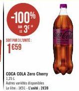 -100%  SE3E  SOIT PAR 3 L'UNITÉ:  COCA COLA Zero Cherry 1,25 L  Autres variétés disponibles  Le litre: 1491-L'unité: 2€39 