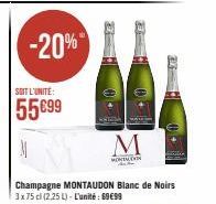 -20%  SOIT L'UNITE:  55699  M  MONTALEVIN  Champagne MONTAUDON Blanc de Noirs 3x75 cl (2.25 L)-L'unité : 69€99  PIE 
