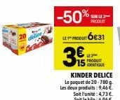 delice  -50%  sur le 2 produit  le produit 6€31 € uf  3  15  identique 