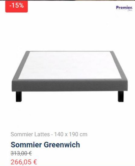 -15%  Sommier Lattes - 140 x 190 cm Sommier Greenwich 313,00 €  266,05 €  Premier.  pas 