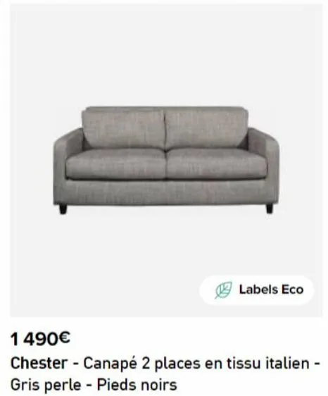 labels eco  1490€  chester - canapé 2 places en tissu italien - gris perle pieds noirs  - 