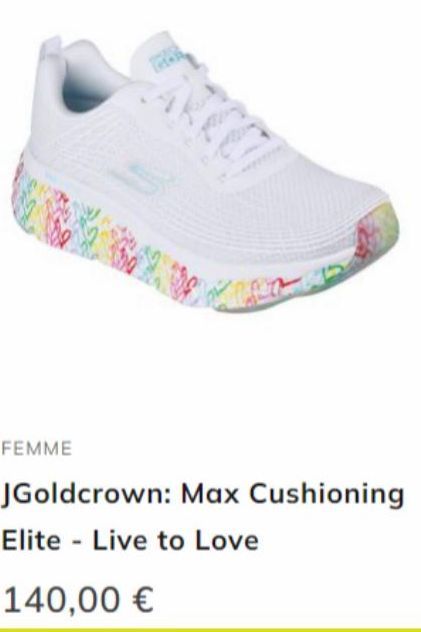 FEMME  JGoldcrown: Max Cushioning  Elite Live to Love  140,00 €  - 