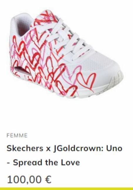 G  al  FEMME  Skechers x JGoldcrown: Uno  - Spread the Love  100,00 € 