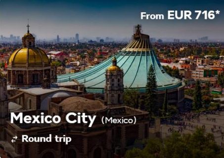 Mexico City (Mexico)  Round trip  From EUR 716*  we  AUM 