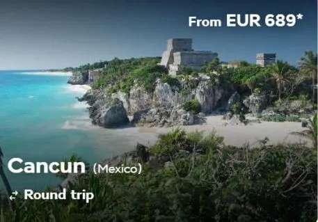 cancun (mexico) round trip  from eur 689*  