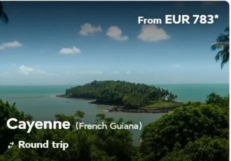 from eur 783*  cayenne (french guiana)  round trip 