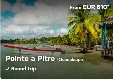 from eur 610*  pointe a pitre (guadeloupe) round trip 