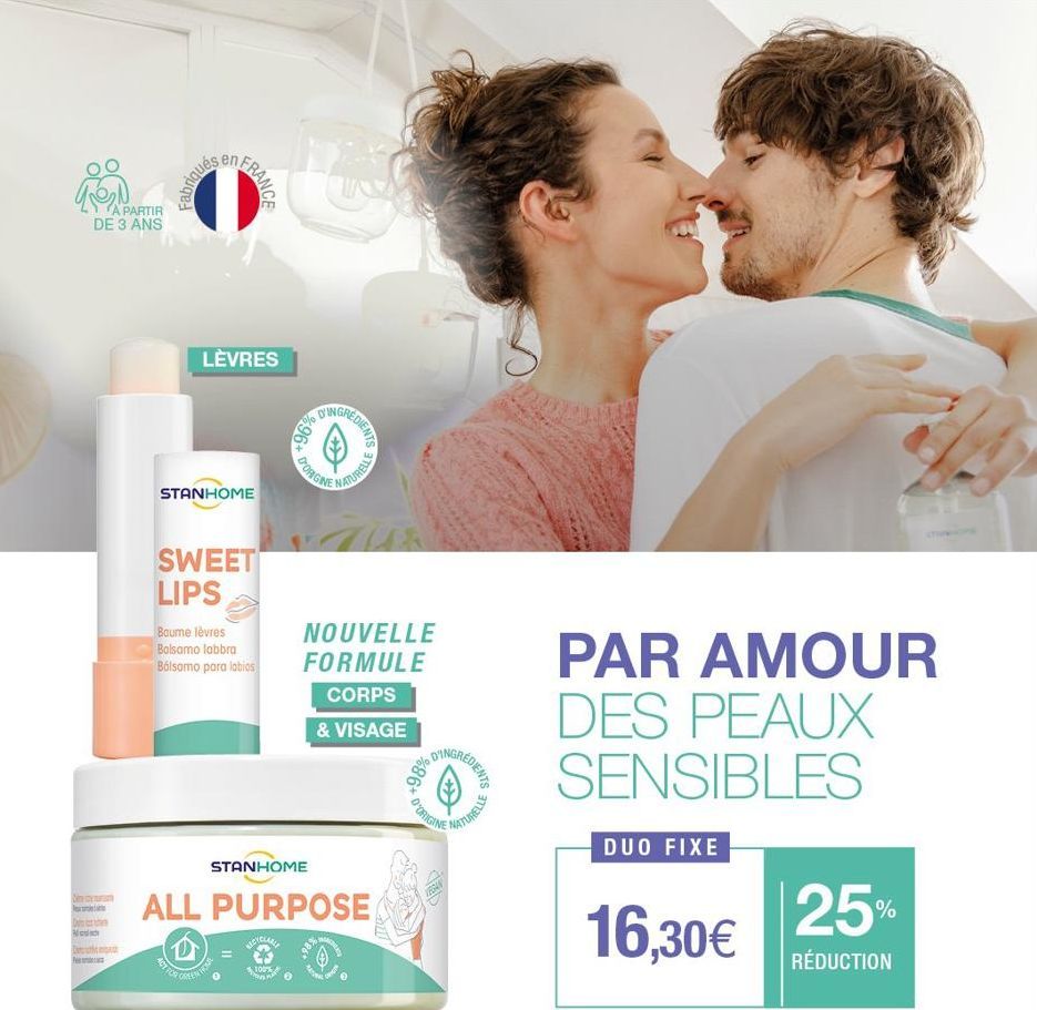 TON  D  Med  A PARTIR  DE 3 ANS  Fabriqués  LÈVRES  STANHOME  FRANCE  SWEET LIPS  ACT FOR  Baume lèvres Balsamo labbra Bálsamo para labios  HOME  GREEN FRON  STANHOME  DINGREDIENTS  %96*  +  100%  D'O