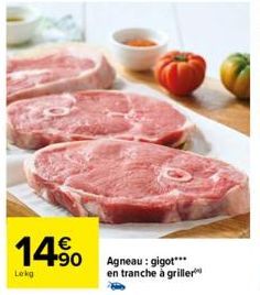 14%  Lekg  Agneau: gigot***  en tranche à griller 