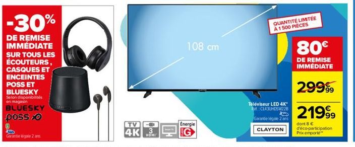 -30%  DE REMISE IMMÉDIATE SUR TOUS LES ÉCOUTEURS, CASQUES ET  ENCEINTES  POSS ET BLUESKY Selon disponibilités en magasin BLUESKY poss  TV O  4K 3  HOMI  Energie  108 cm  Téléviseur LED 4K* Re:CL43UHDS