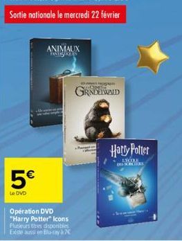 5€  Le DVD  ANIMAUX FANTSTOLES  Opération DVD "Harry Potter" Icons  Plusieurs tres disponibles  Existe aussi en Blu-ray à 7€  An  GRINDELWALD  Harry Potter  LICORE 