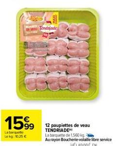 Tendajade  15.⁹9  La barquette  Le kg: 10,25 €  26.0 