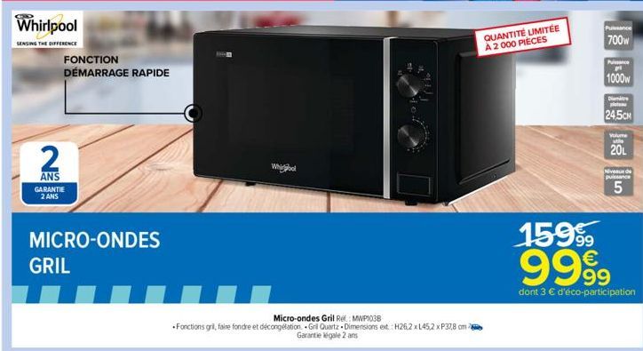 Whirlpool  SENSING THE DIFFERENCE  FONCTION DÉMARRAGE RAPIDE  2  ANS GARANTIE 2 ANS  MICRO-ONDES  GRIL  Whol  Micro-ondes Gril Ref.: MWP1038  Fonctions gril, faire fondre et décongélation Gril Quartz 