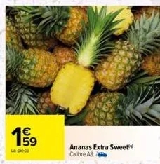 €  19⁹9  la piece  ananas extra sweet calibre ab 