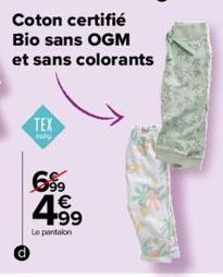 Coton certifié Bio sans OGM et sans colorants  TEX  May  699  4.99  Le pantalon 