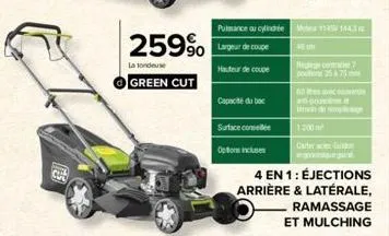 259% p  la tondeuse  hauteur de coupe  green cut  pulmance ou cylindrée 17454 144.3  capacité du bac  surface conselle option incluse  46  the contra? po 2575  po mindre  1200  4 en 1: éjections arriè