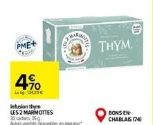 pme+  4.⁹0  lekg: 15429 €  infusion thym  les 2 marmottes  30 sachers, 35 g autres varetes disponibles en magasin  thym,  bons-en-chablais (74) 