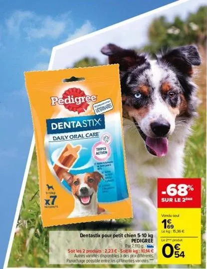 -10kp  x7  pedigree  dentastix  daily oral care  veterinares  triple action  dentastix pour petit chien 5-10 kg  pedigree par 7,110 g.  soit les 2 produits: 2,23 €-soit le kg: 10,14 € autres variétés 