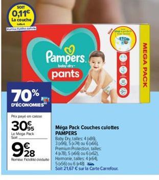 SOIT  0,11€  La couche  70%,  D'ÉCONOMIES  Prix paye en caisse  30%  Le Mega Pack Soit  Pampers.  boly-dry  pants  STOP  Mega Pack Couches culottes PAMPERS  Baby Dry, talles: 4 x86). 3696), 50x74) ou 