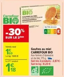 carrefour  bio  -30%  sur le 2 me  vendu seul  lekg: 966 €  le 2 produit  198  carrefour  bio  a  gaufres au miel honing wafels  6  nutri-score  gaufres au miel carrefour bio  aux farines d'épeautre e