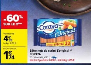 -60%  SUR LE 2 ME  Vendu soul  45  Le kg:879 €  Le 2 produ  194  Coraya  l'Original 