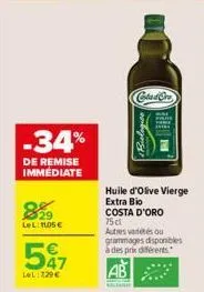 -34%  de remise immediate  29 lel: 105€  547  lel:729 €  huile d'olive vierge extra bio costa d'oro  75 cl autres vadétés ou grammages disponibles  à des prix différents  coladore  