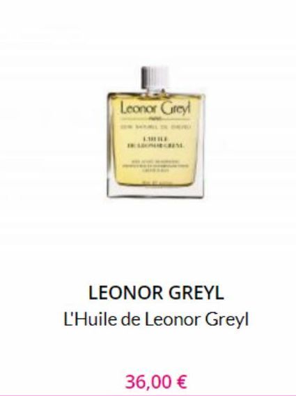 Leonor Greyl  LAHUILE  IN 100  BEAU  LEONOR GREYL L'Huile de Leonor Greyl  36,00 € 