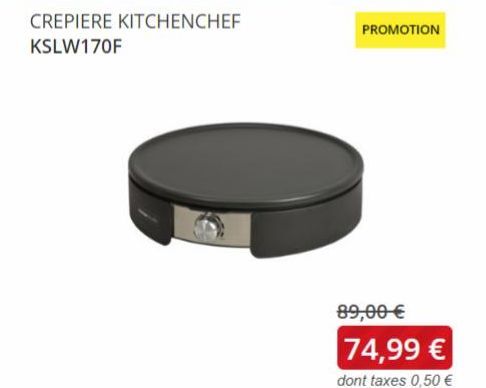 PROMOTION  89,00 €  74,99 €  dont taxes 0,50 € 