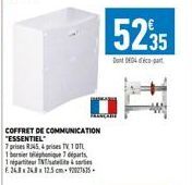 COFFRET DE COMMUNICATION "ESSENTIEL  7 prises RJ45, 4 prises TV 10L  1 bornier telephonique7  1 nipartiteur TNT/satelitar  F. 268 26x12.5 cm 92027635  5235  004-part 