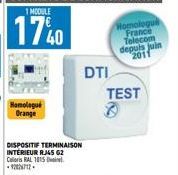 Homologué Orange  DISPOSITIF TERMINAISON INTERIEUR RJ45 G2 Coloris RAL 1015 -922712.  DTI  Homologul  France Telecom depuis juin 2011  TEST 